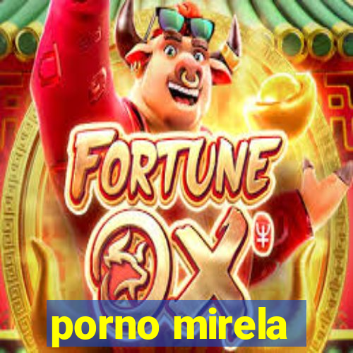 porno mirela